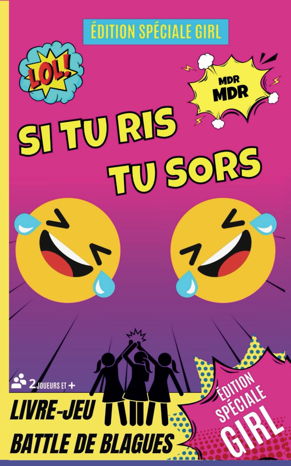 LIVRE JEU SI TU RIS TU SORS SPECIAL GIRLS: 150 Histoires et Blagues décalées, Mimiques et Éclats de Rire où on se Moque Gentiment des Hommes – ... Complicité ! Un remède anti-ennui garanti ! book