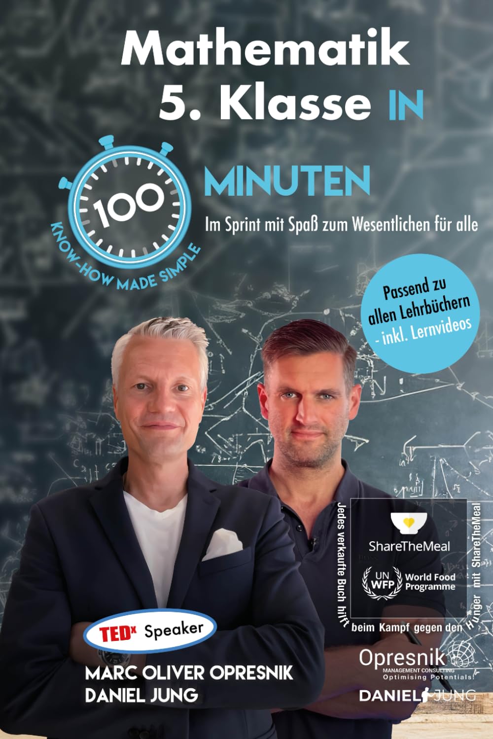 Mathematik 5. Klasse in 100 Minuten: Im Sprint mit Spaß zum Wesentlichen für alle (Opresnik Management Guides, Band 56) Study Guides