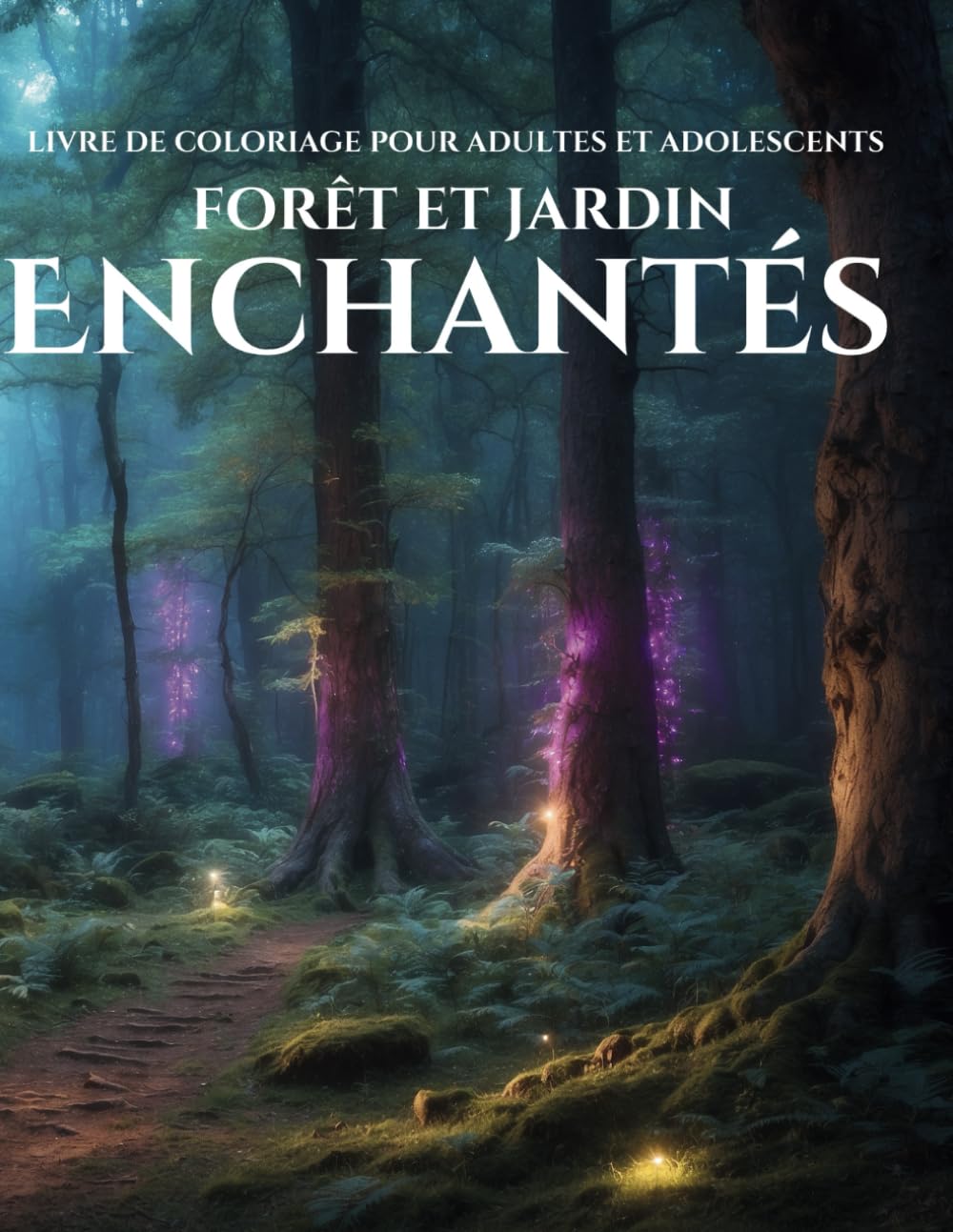 Livre de coloriage pour adultes et adolescents. 50 images magiquess: Forêt et Jardin Enchantés book