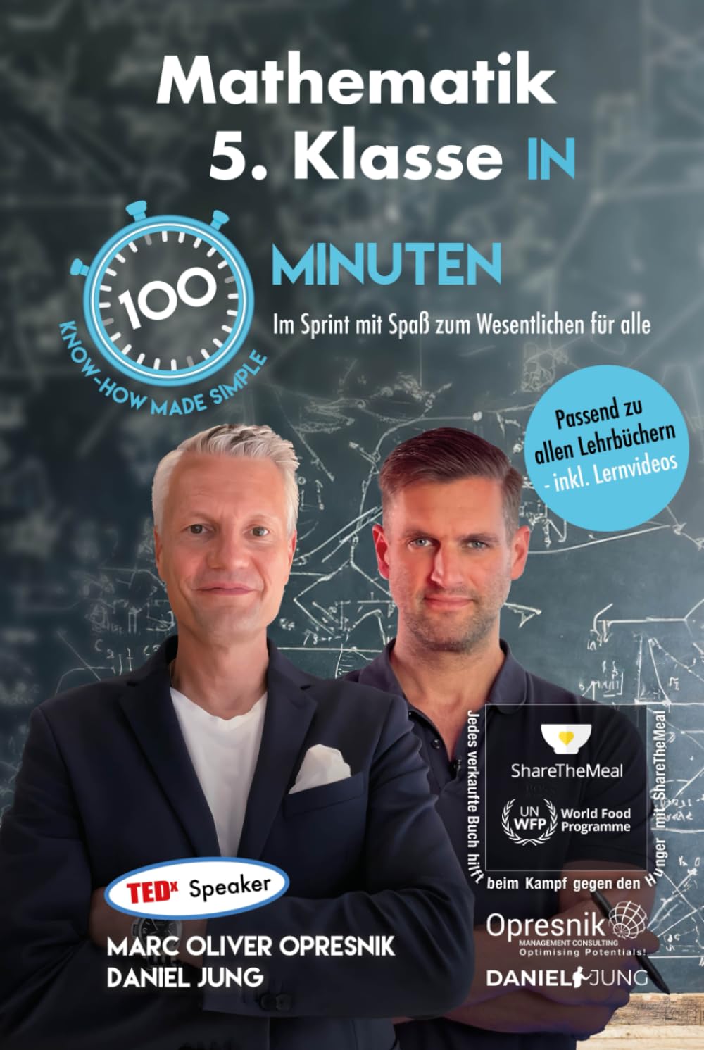 Mathematik 5. Klasse in 100 Minuten: Im Sprint mit Spaß zum Wesentlichen für alle (Opresnik Management Guides, Band 56) Study Guides