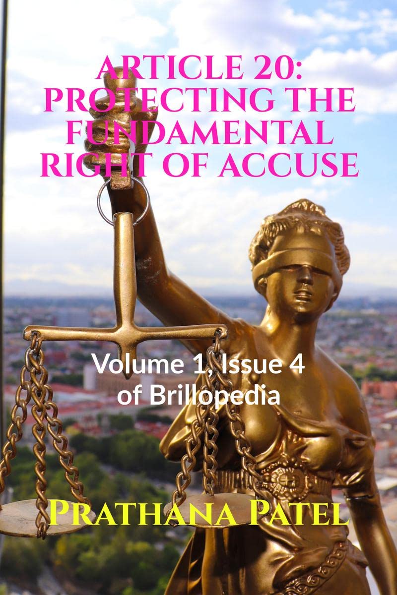 Article 20: PROTECTING THE FUNDAMENTAL RIGHT OF ACCUSE: Volume 1, Issue 4 of Brillopedia Learning & Reference