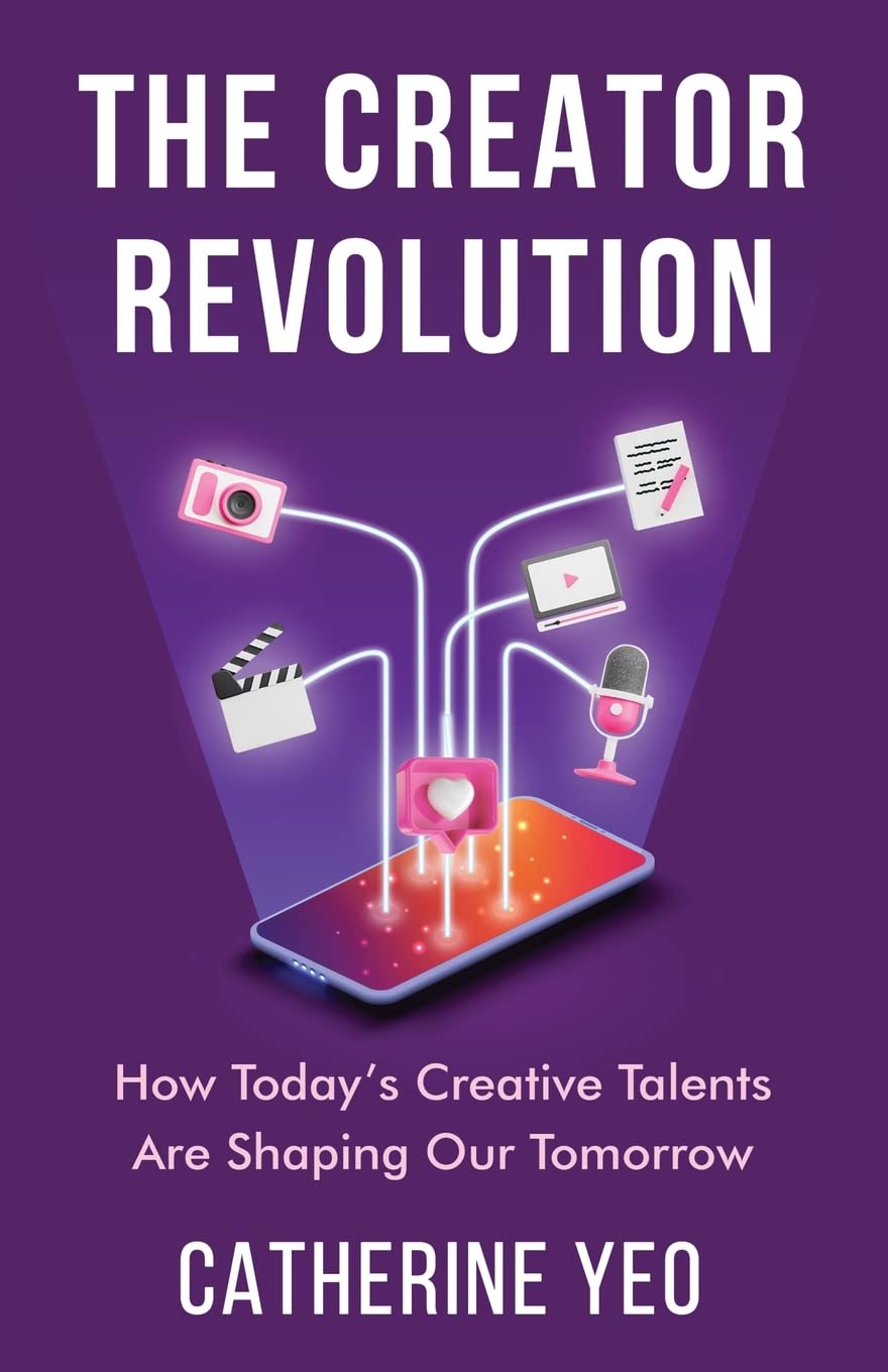 The Creator Revolution: How Today’s Creative Talents Are Shaping Our Tomorrow Business, Finance & Career