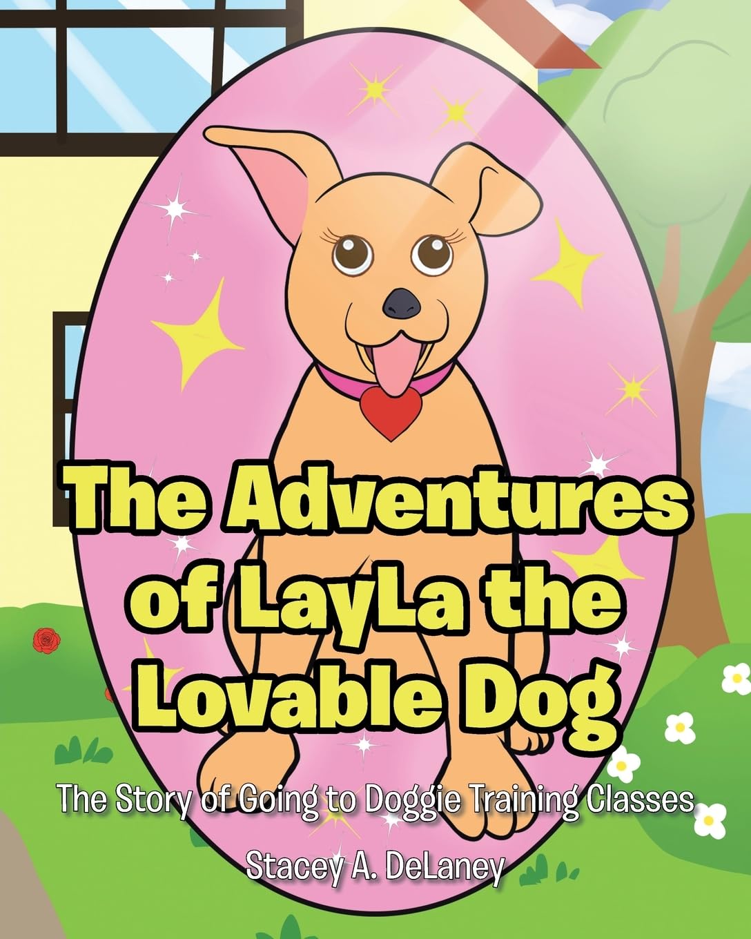 The Adventures of LayLa the Lovable Dog: The Story of Going to Doggie Training Classes! Non-fiction