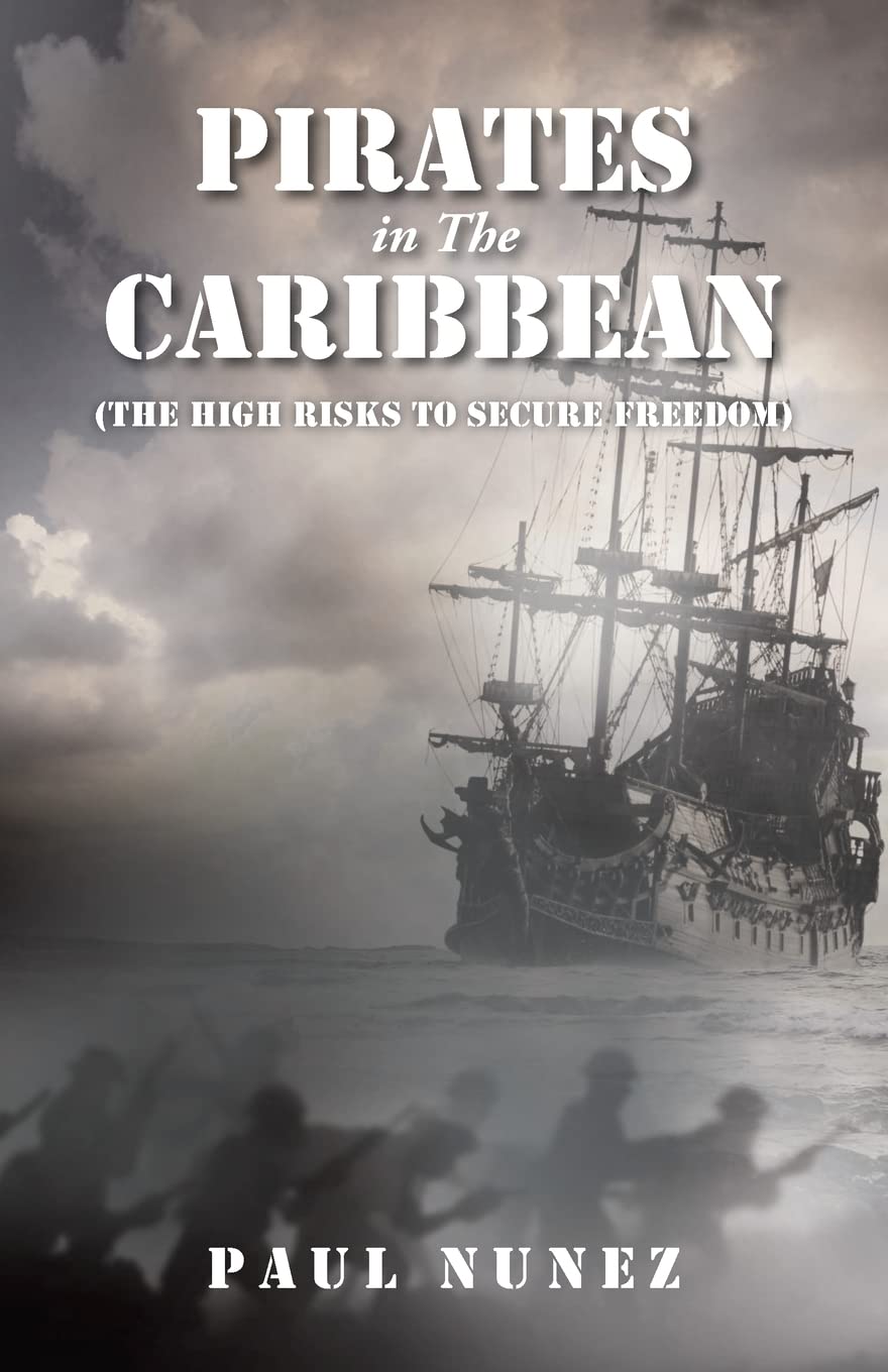 Pirates in The Caribbean: (The High Risks to Secure Freedom) Learning & Reference