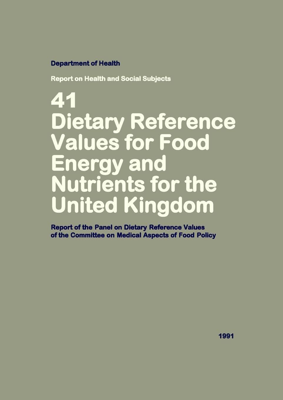 Dietary Reference Values of Food Energy and Nutrients for the United Kingdom 1991 Reference Books