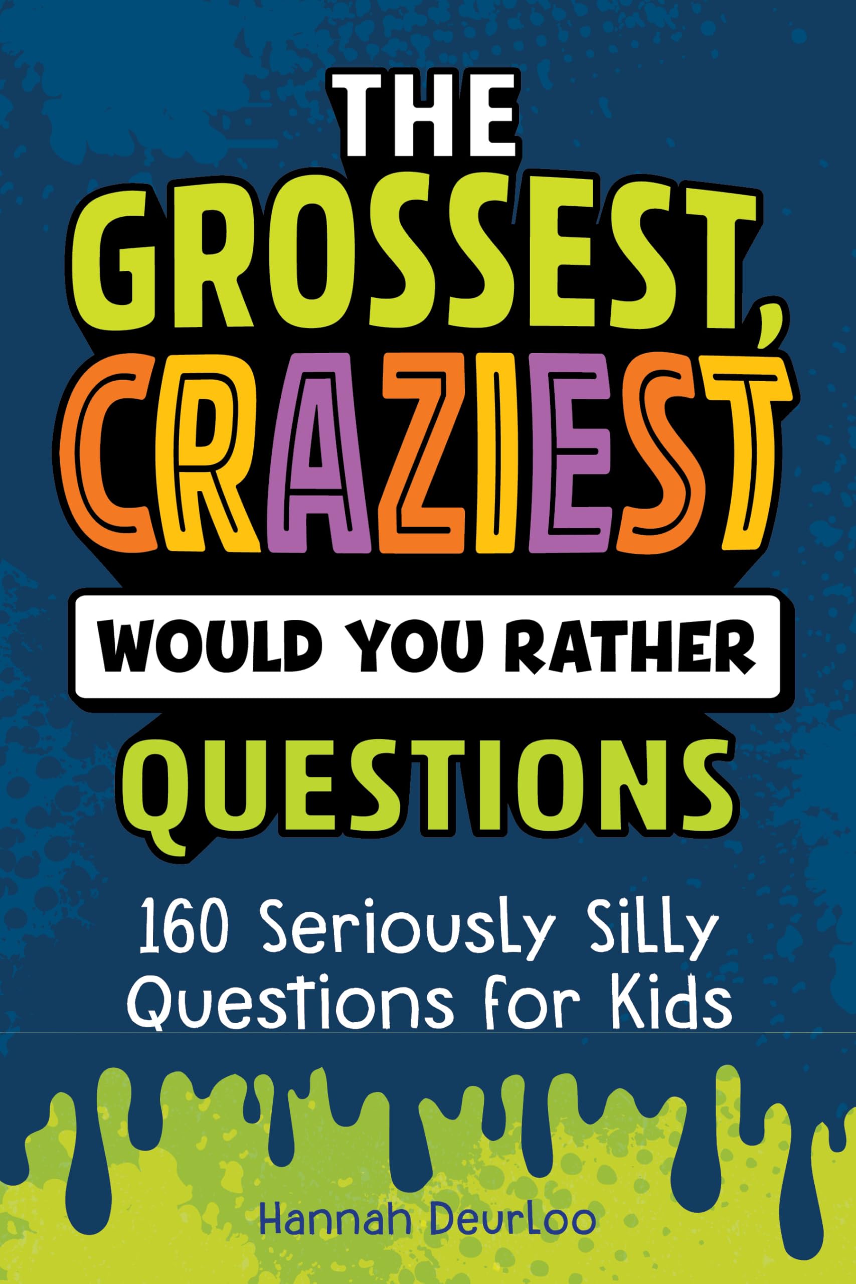 Grossest, Craziest Would You Rather Questions Tiptoi & Games