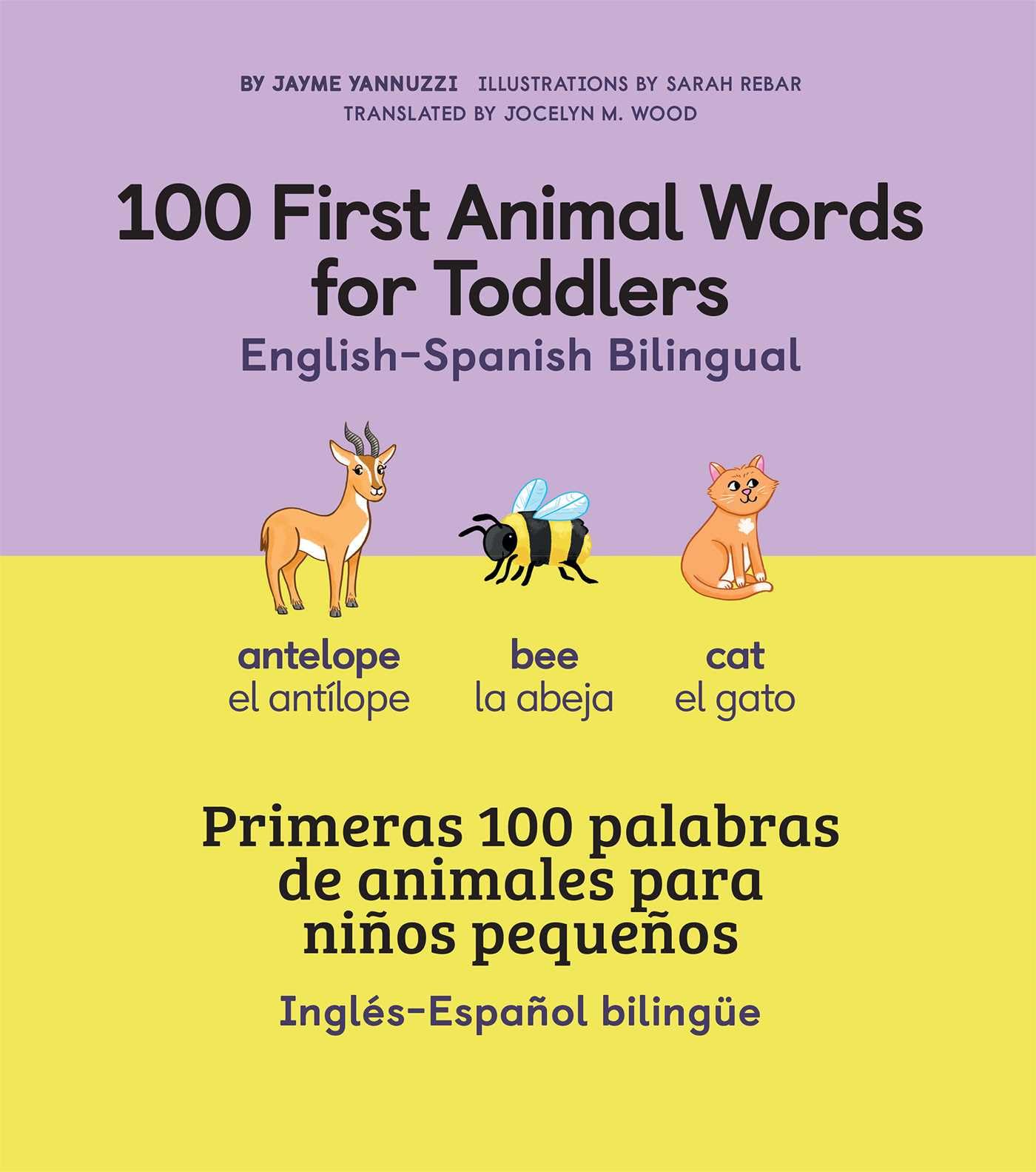 100 First Animal Words for Toddlers English - Spanish Bilingual Non-fiction