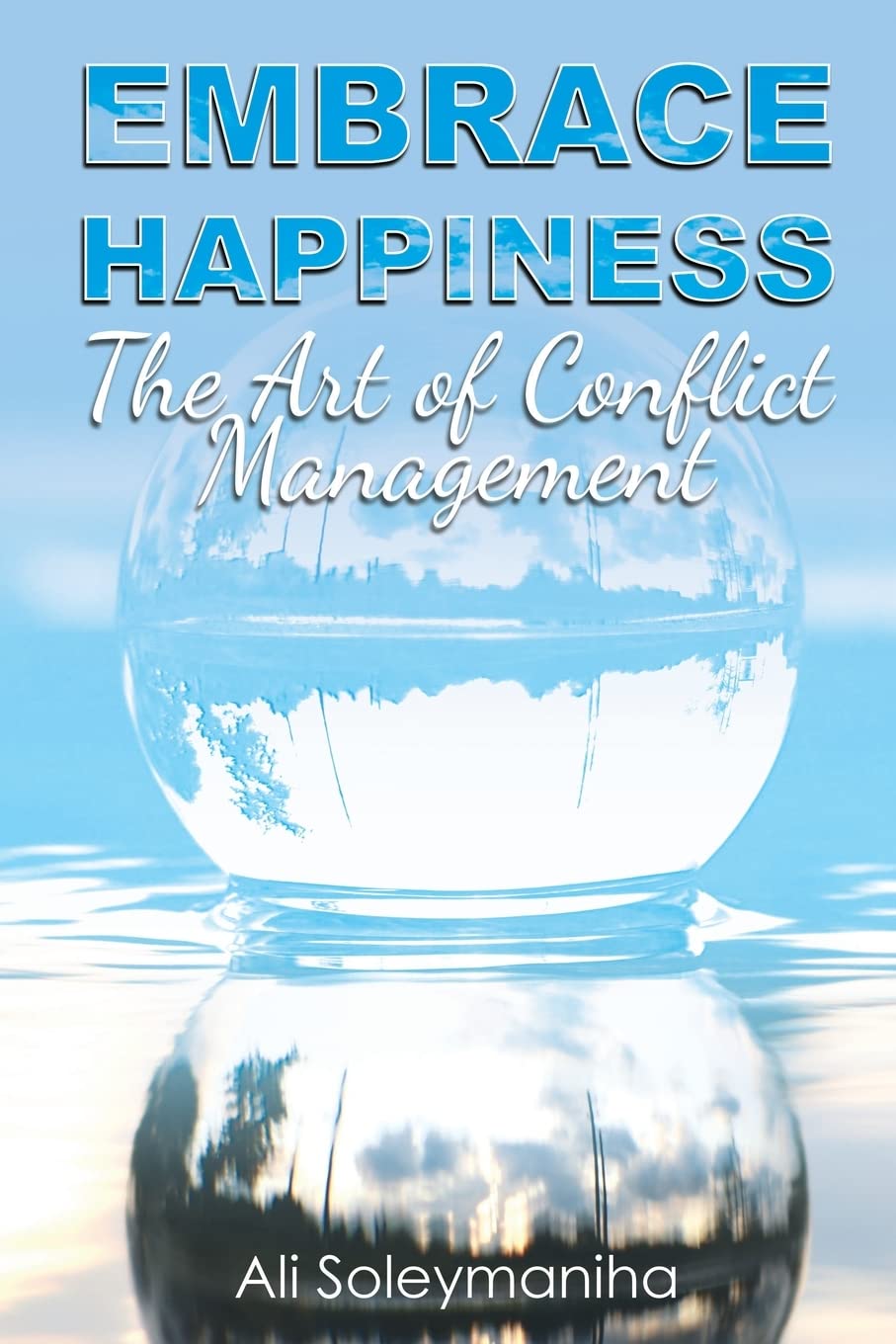 Embrace Happiness: The Art of Conflict Management book