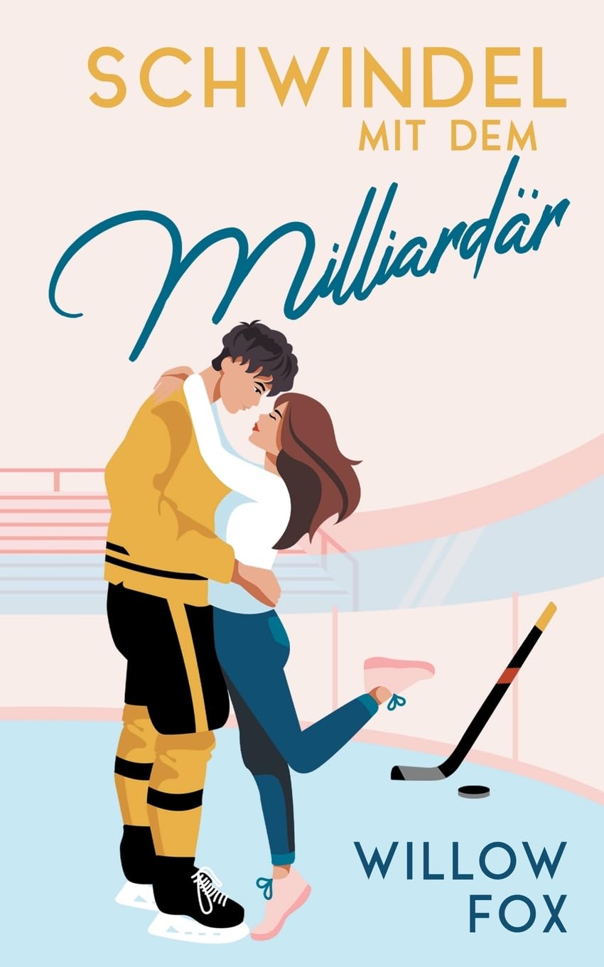 Schwindel mit dem Milliardär (Eisige Romantik auf dem Spielfeld, Band 1) Contemporary literature