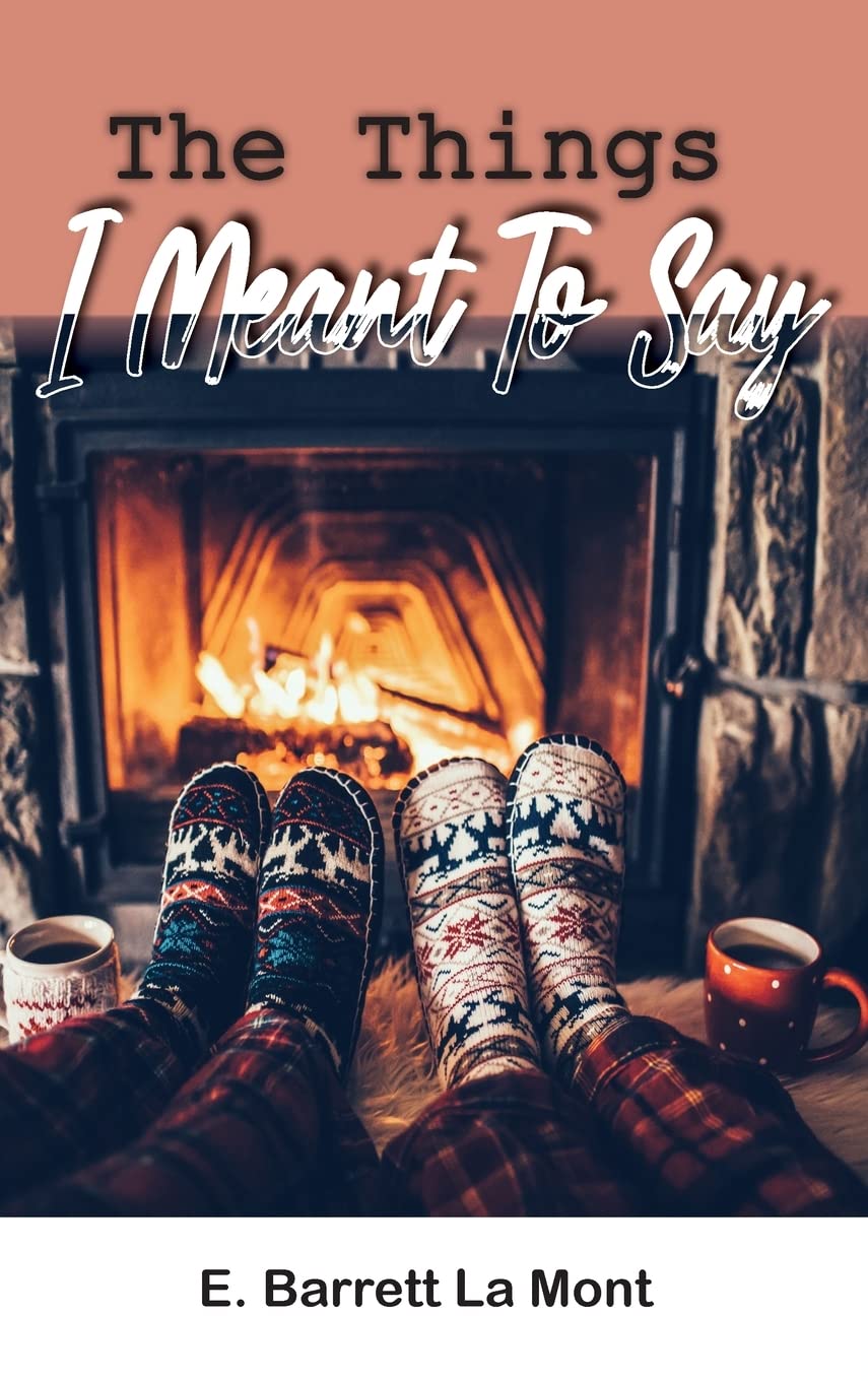 The Things I Meant To Say Poetry