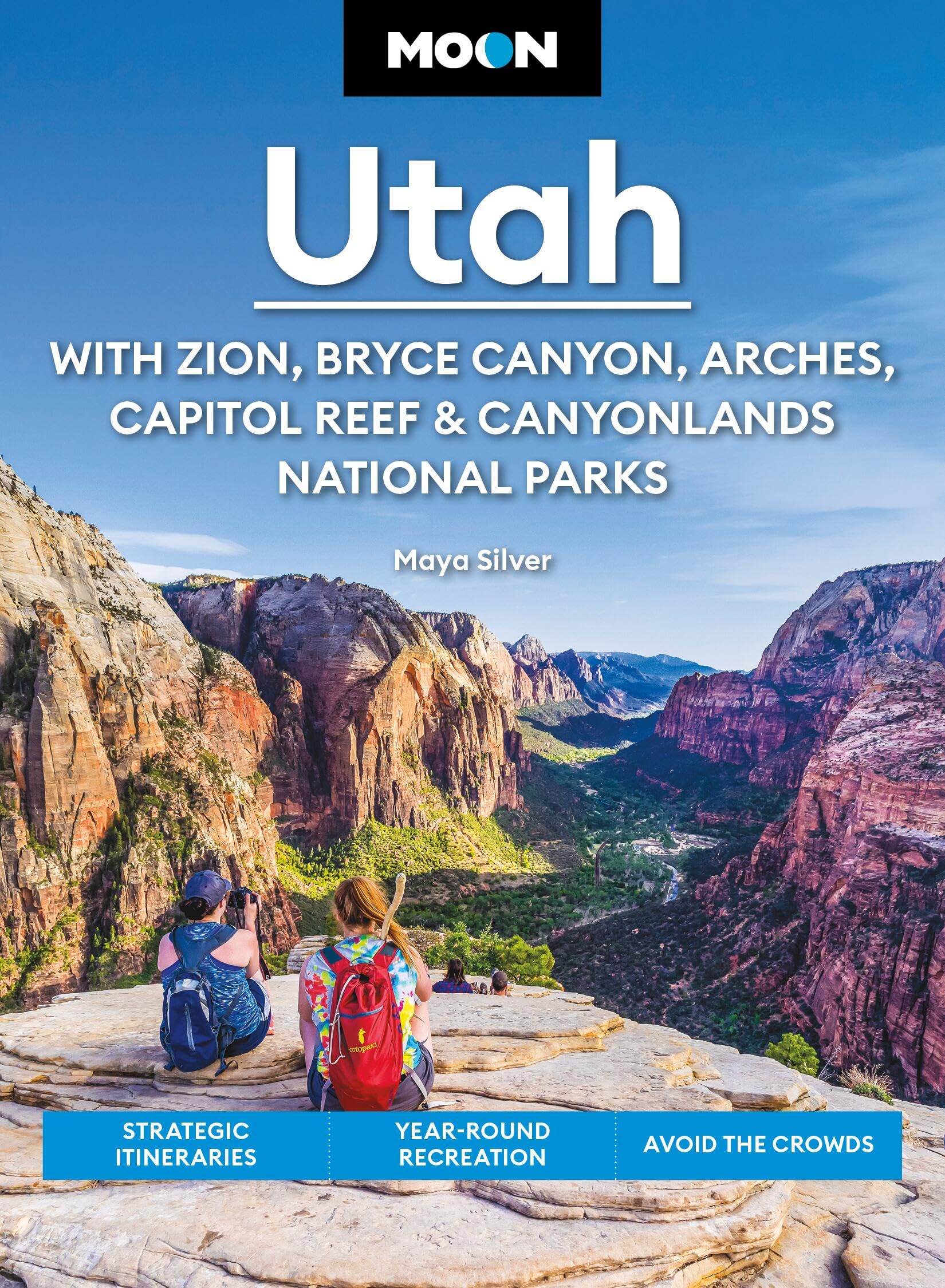 Moon Utah: With Zion, Bryce Canyon, Arches, Capitol Reef & Canyonlands National Parks: Strategic Itineraries, Year-Round Recreation, Avoid the Crowds (Moon U.S. Travel Guide) Leisure, Home & Garden