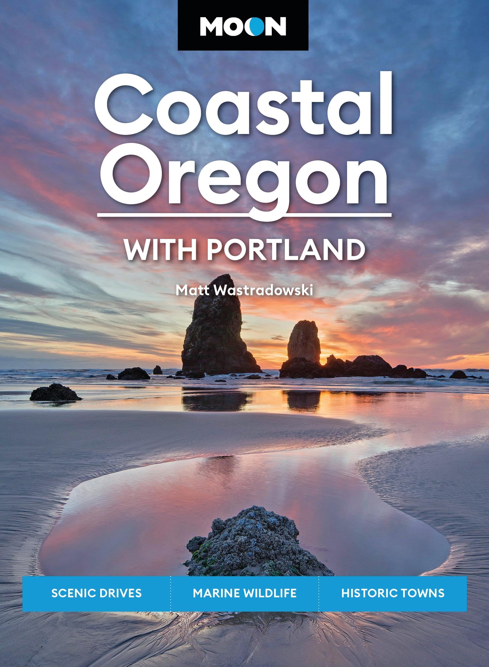 Moon Coastal Oregon: With Portland: Scenic Drives, Marine Wildlife, Historic Towns (Travel Guide) Leisure, Home & Garden