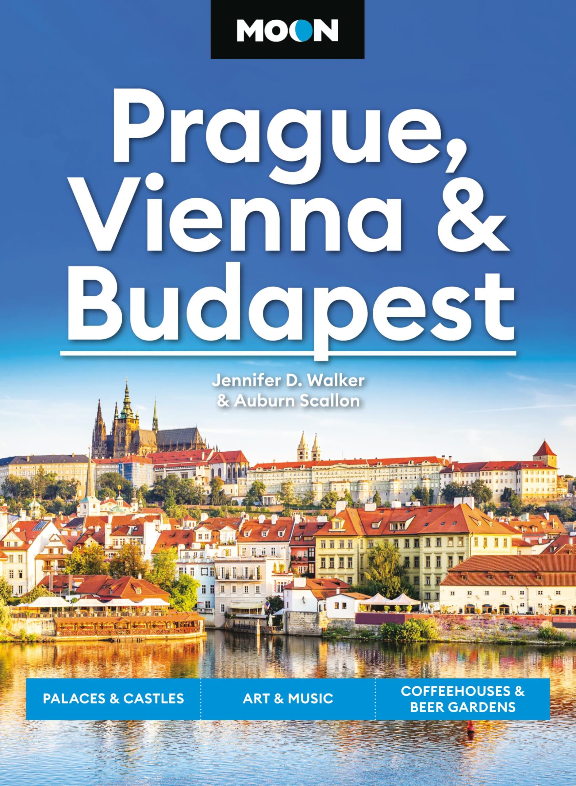 Moon Prague, Vienna & Budapest: Palaces & Castles, Art & Music, Coffeehouses & Beer Gardens (Moon Europe Travel Guide) Leisure, Home & Garden