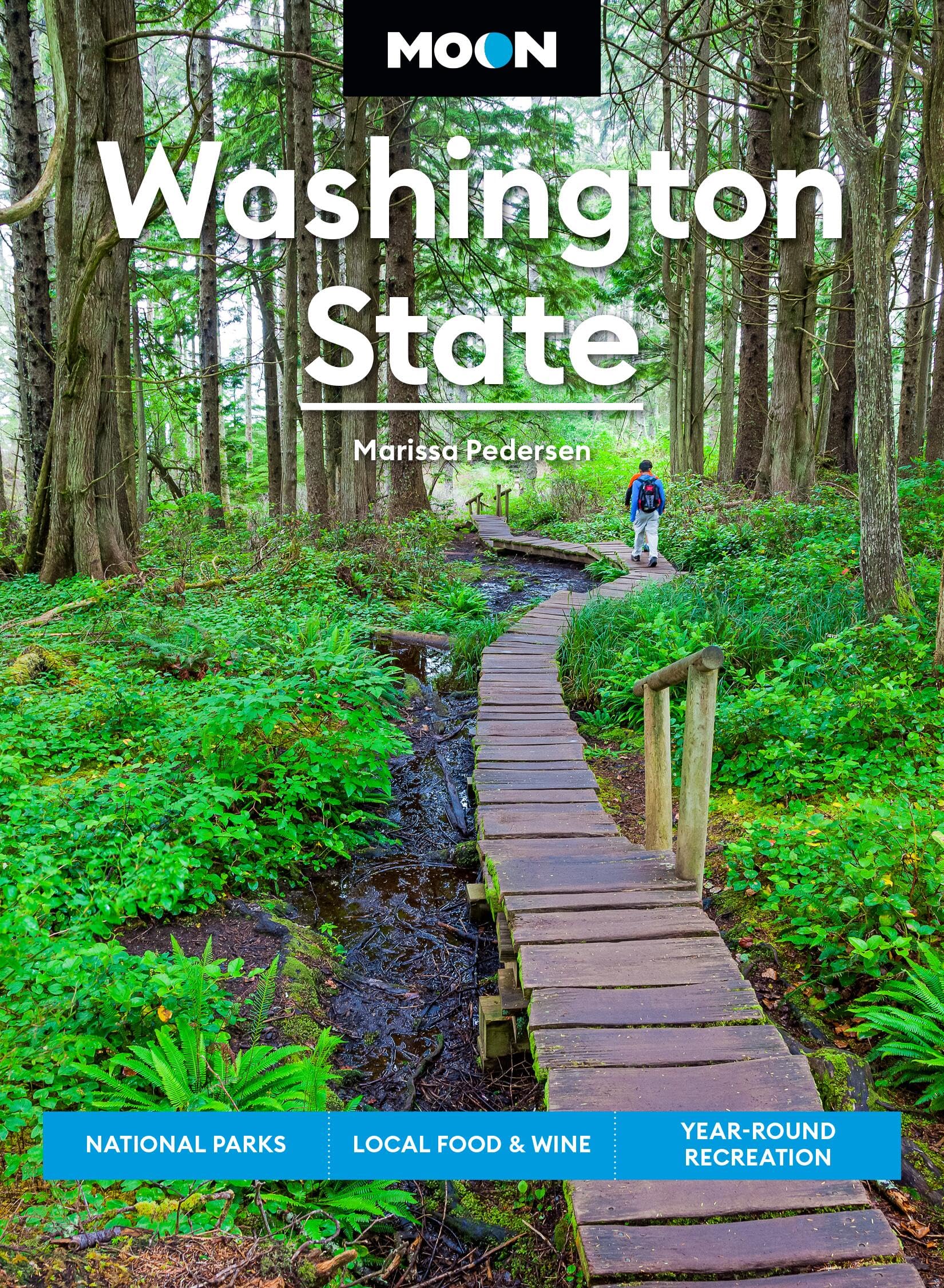 Moon Washington State: National Parks, Local Food & Wine, Year-Round Recreation (Moon U.S. Travel Guide) Leisure, Home & Garden