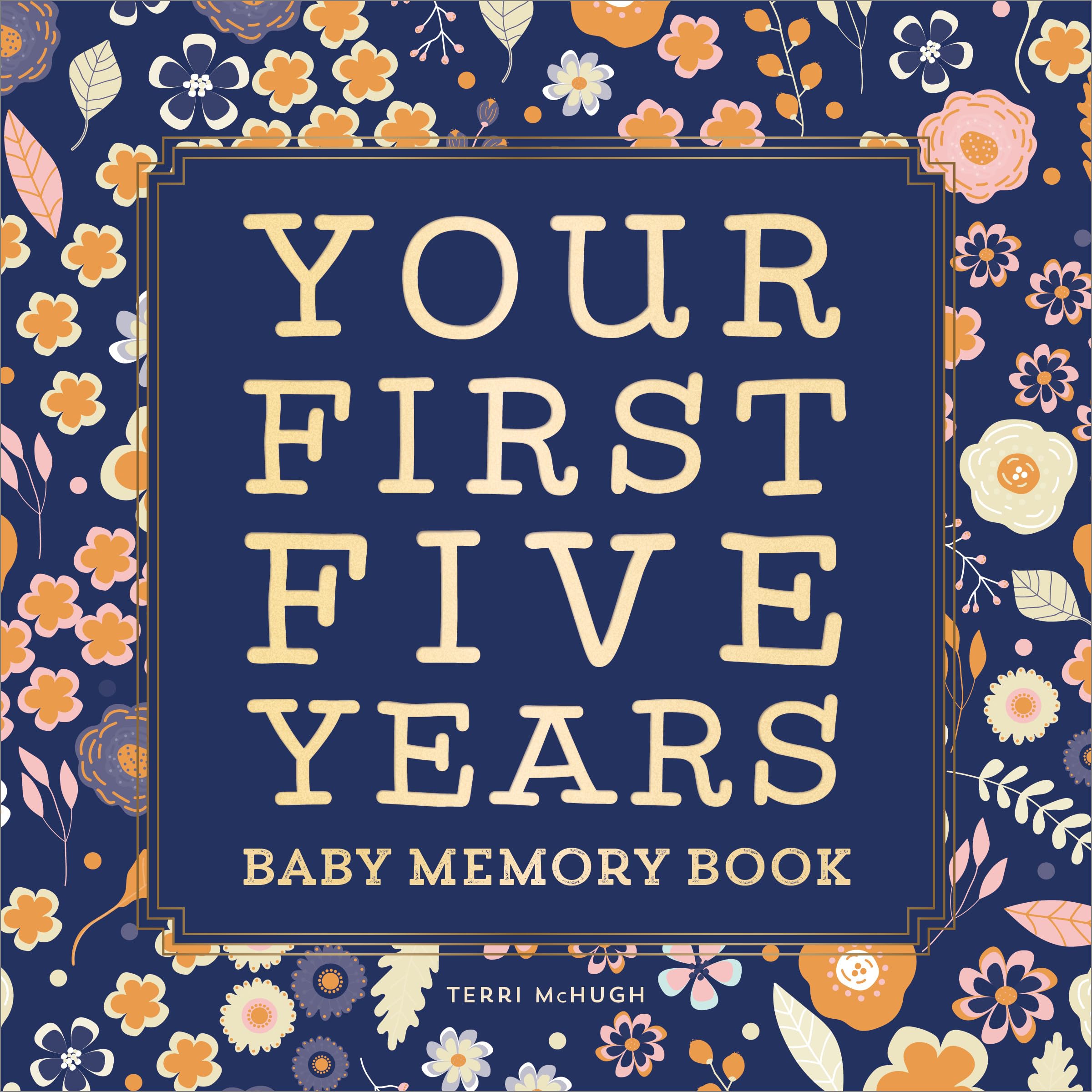Baby Memory Book: Your First Five Years - Keepsake Journal for New & Expecting Parents, Milestone Scrapbook from Birth to Age Five for Boys & Girls Parents & Children