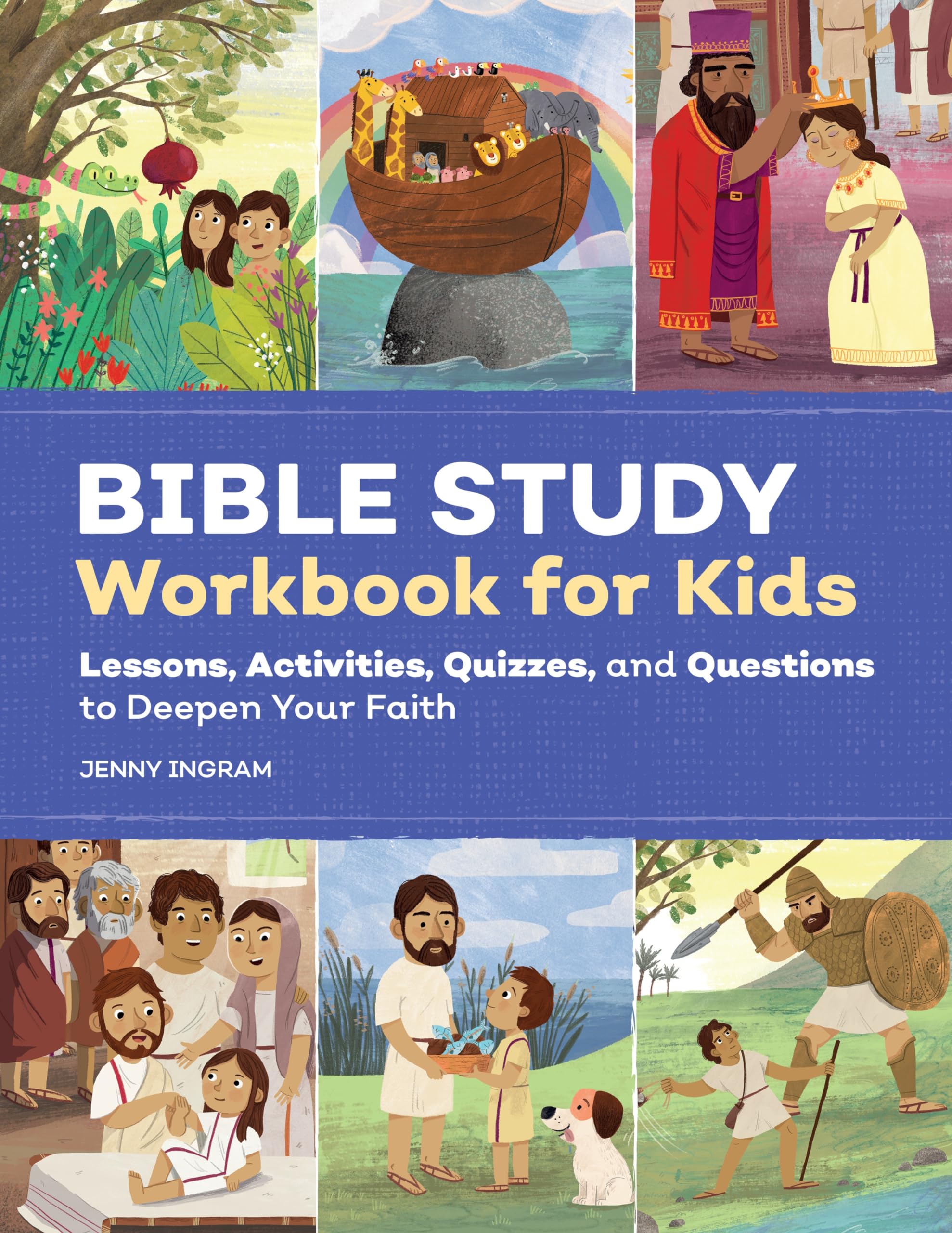 Bible Study Workbook for Kids: Lessons, Activities, Quizzes, and Questions to Deepen Your Faith book