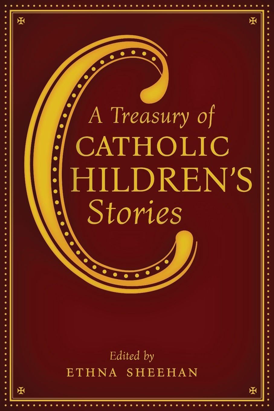 A Treasury of Catholic Children's Stories Fairy Tales & Legends
