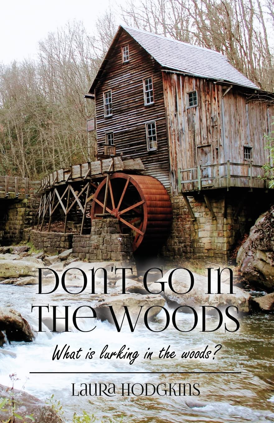 Don't Go in the Woods: What is lurking in the woods? Novels & Short Stories