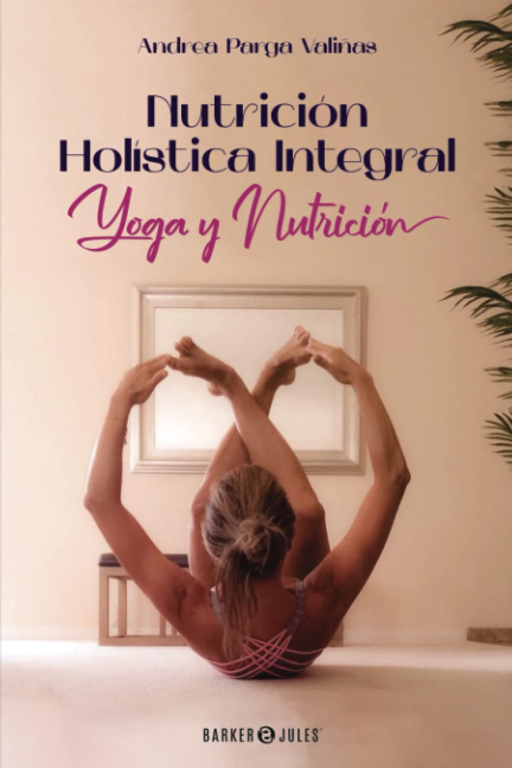 Nutrición Holística Integral: Yoga y Nutrición Health, Nutrition & Fitness