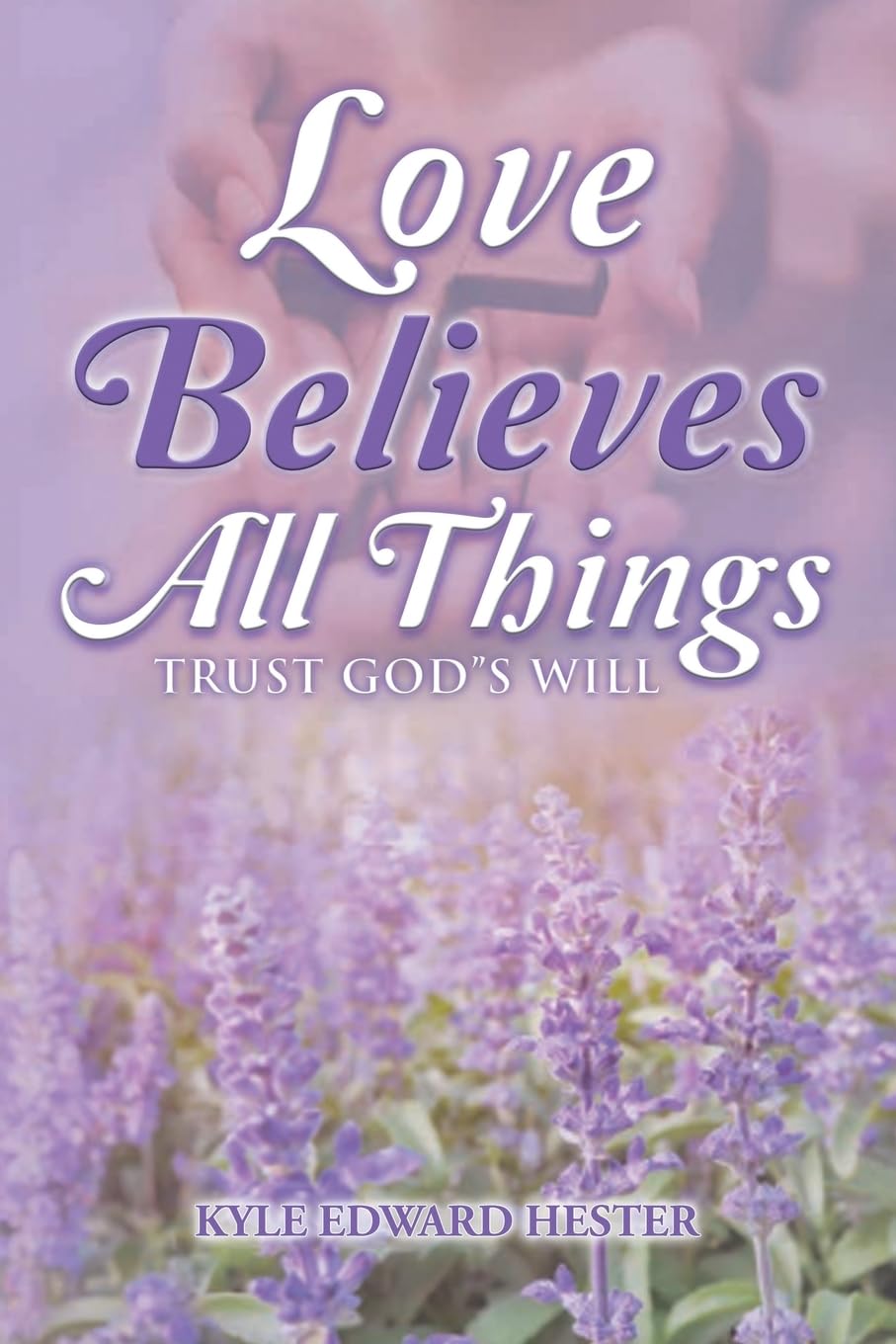 Product Image: Love Believes All Things