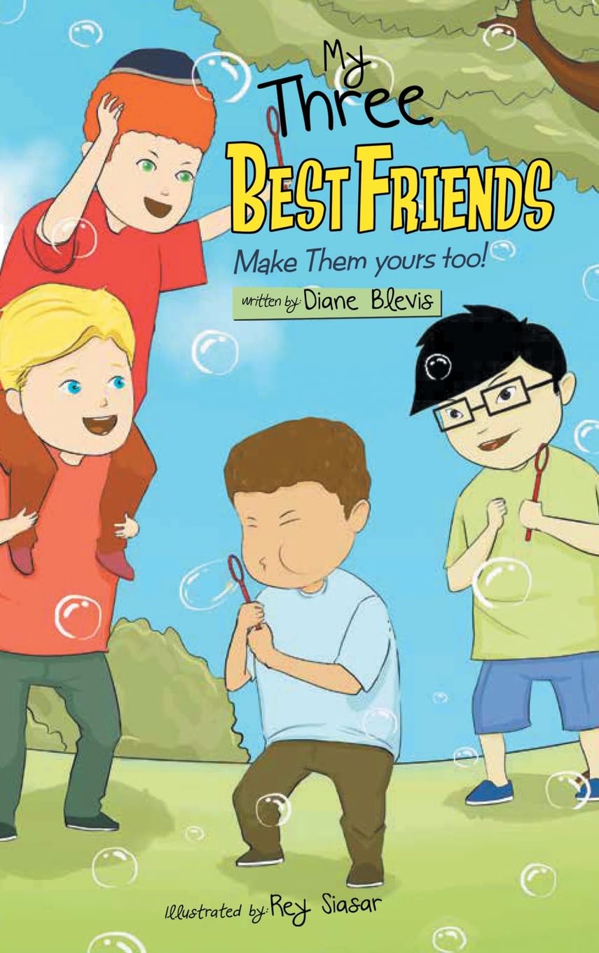 My Three Best Friends Make Them Yours too! Children's books