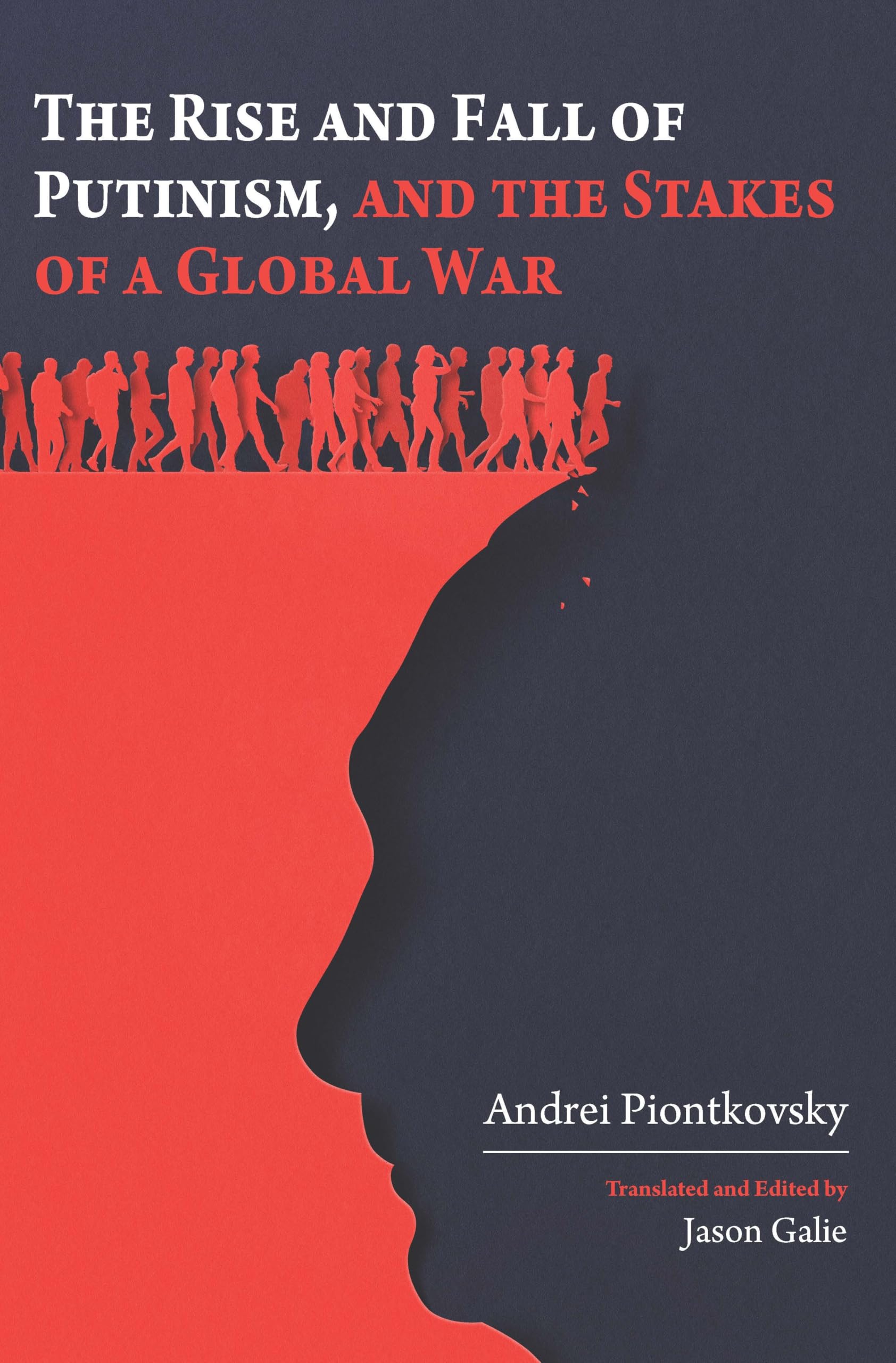 The Rise and Fall of Putinism and the Stakes of a Global War Philosophy