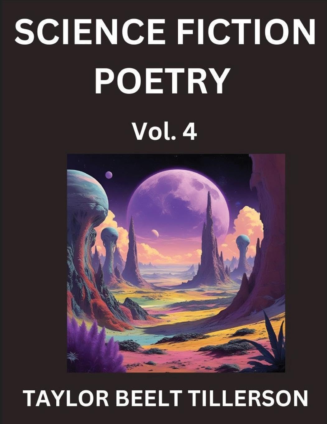 Science Fiction Poetry (Volume 4)- SciFi, Fantasy, and Speculative Poetry, Discover Chronicles of the Sci-fi Stellar Verse, Echoes of the Void, and Nebula Narrative Anthology Contemporary literature Books