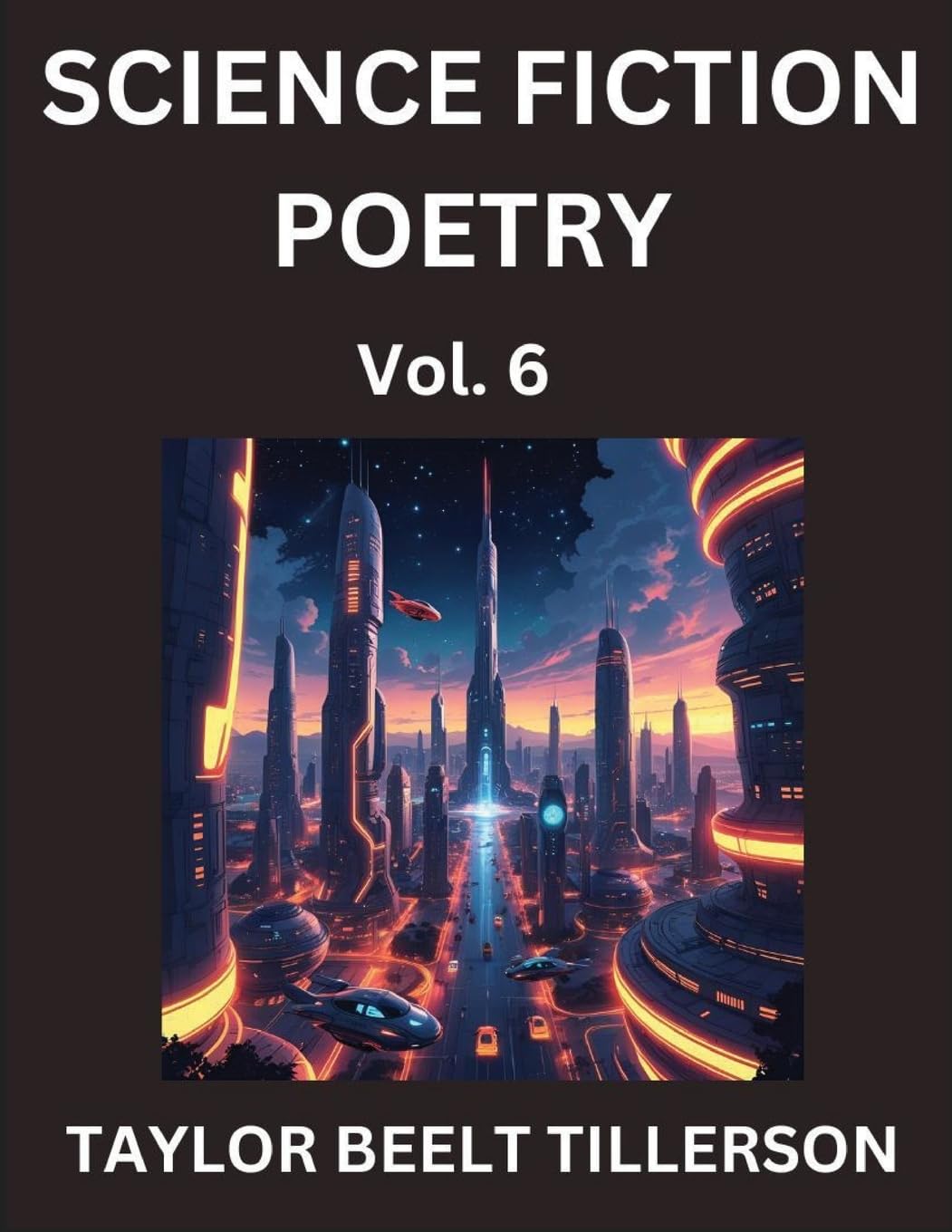 Science Fiction Poetry (Volume 6)- SciFi, Fantasy, and Speculative Poetry, Discover Chronicles of the Sci-fi Stellar Verse, Echoes of the Void, and Nebula Narrative Anthology Contemporary literature