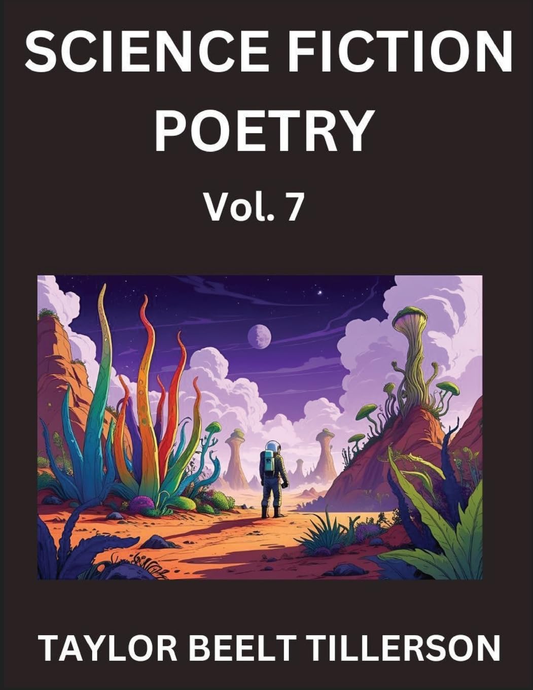 Science Fiction Poetry (Volume 7)- SciFi, Fantasy, and Speculative Poetry, Discover Chronicles of the Sci-fi Stellar Verse, Echoes of the Void, and Nebula Narrative Anthology Contemporary literature Books