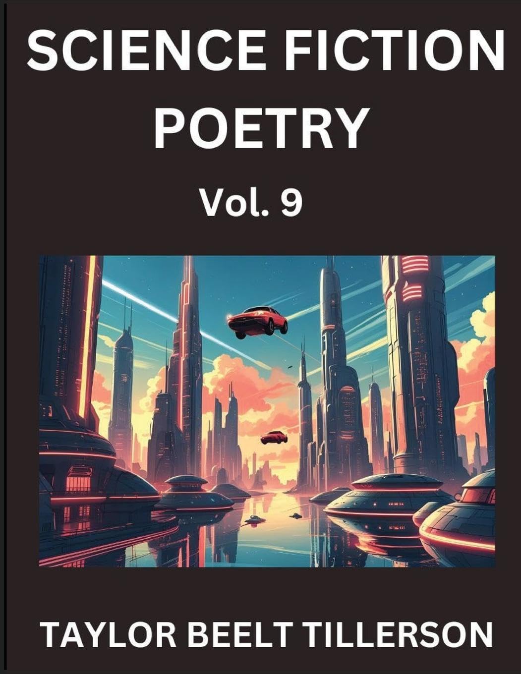 Science Fiction Poetry (Volume 9)- SciFi, Fantasy, and Speculative Poetry, Discover Chronicles of the Sci-fi Stellar Verse, Echoes of the Void, and Nebula Narrative Anthology Contemporary literature Books
