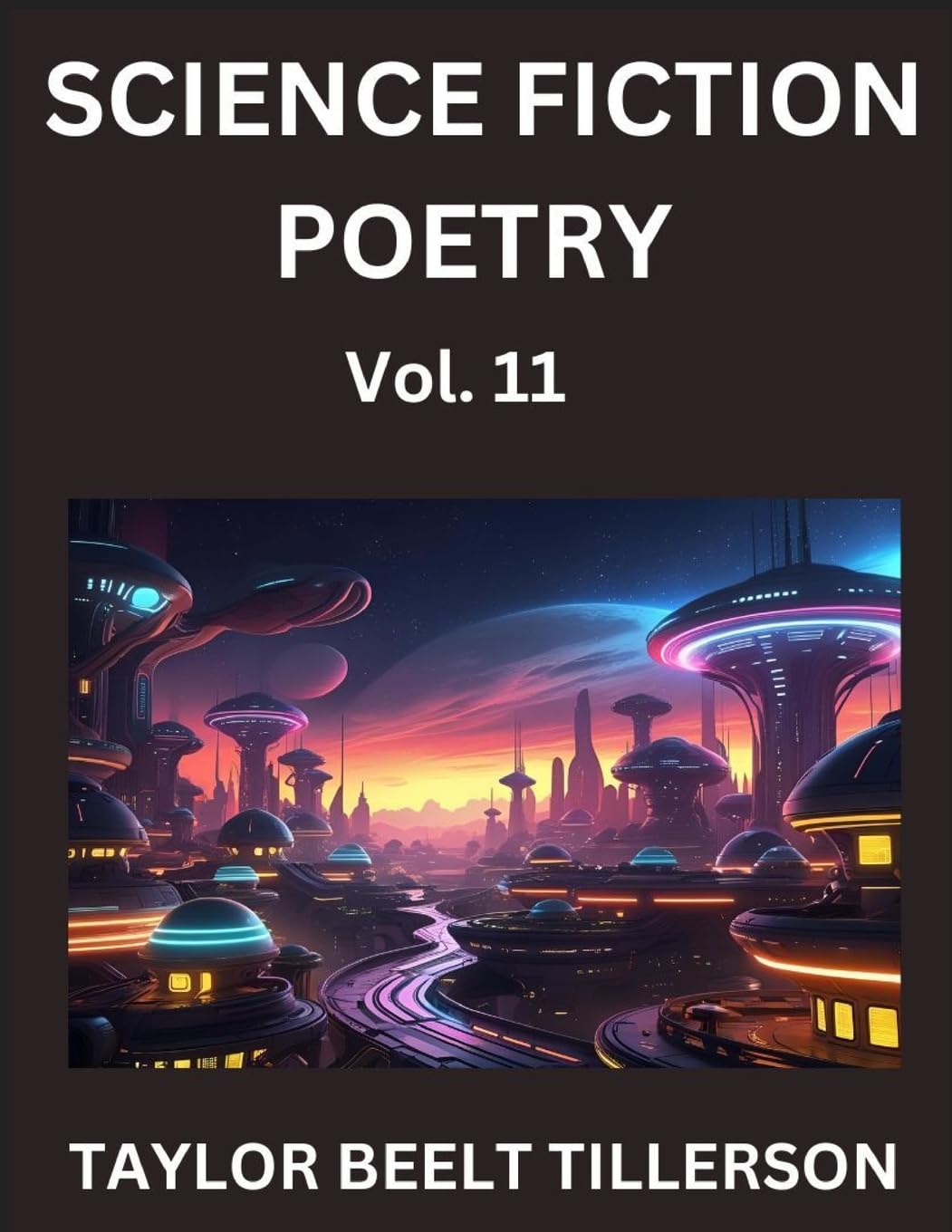 Science Fiction Poetry (Volume 11)- SciFi, Fantasy, and Speculative Poetry, Discover Chronicles of the Sci-fi Stellar Verse, Echoes of the Void, and Nebula Narrative Anthology Contemporary literature Books