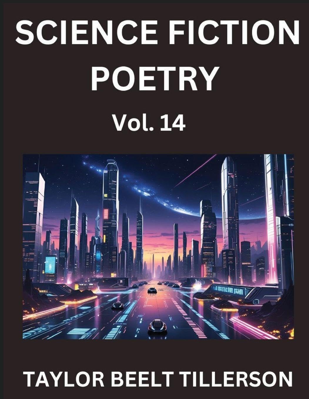 Science Fiction Poetry (Volume 14)- SciFi, Fantasy, and Speculative Poetry, Discover Chronicles of the Sci-fi Stellar Verse, Echoes of the Void, and Nebula Narrative Anthology Contemporary literature Books