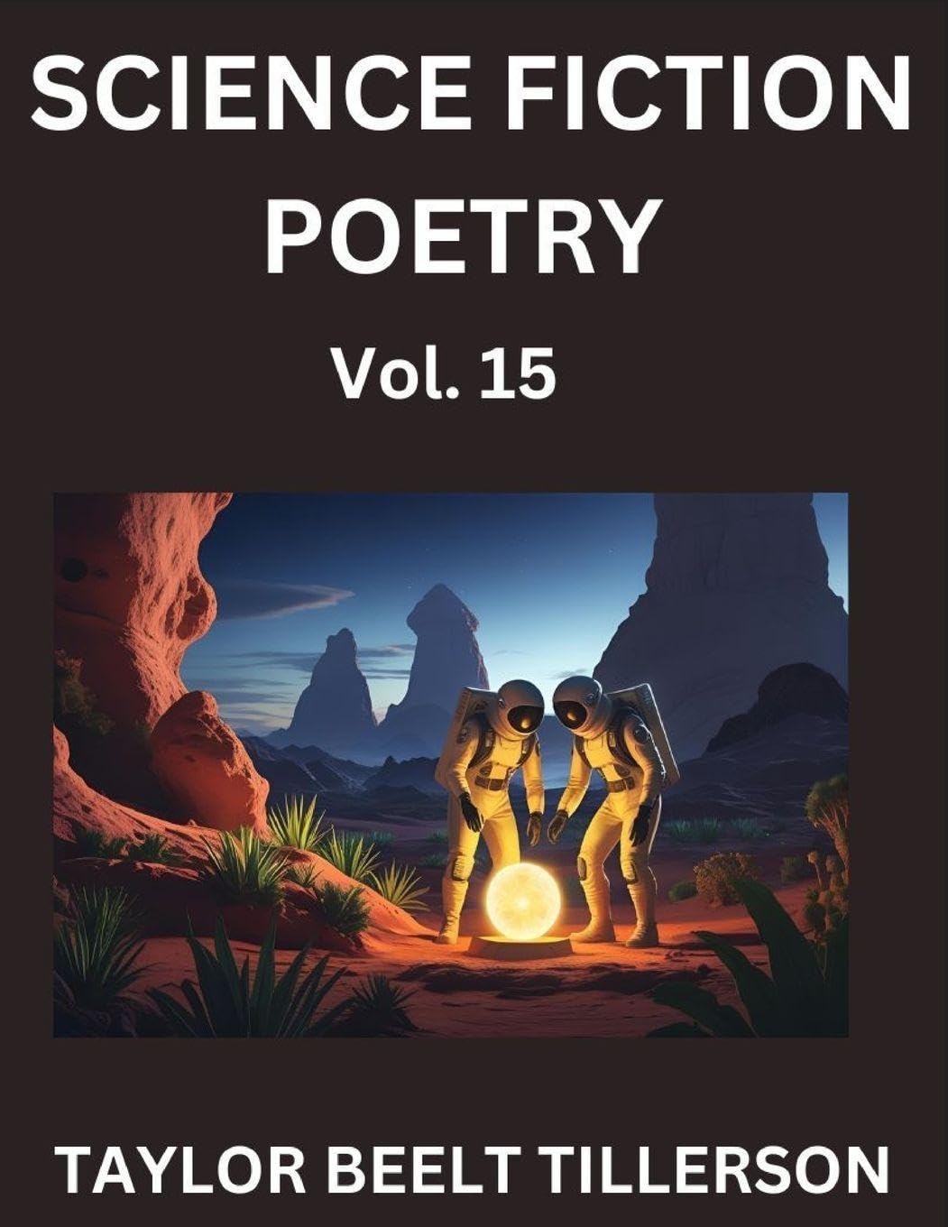 Science Fiction Poetry (Volume 15)- SciFi, Fantasy, and Speculative Poetry, Discover Chronicles of the Sci-fi Stellar Verse, Echoes of the Void, and Nebula Narrative Anthology Contemporary literature Books