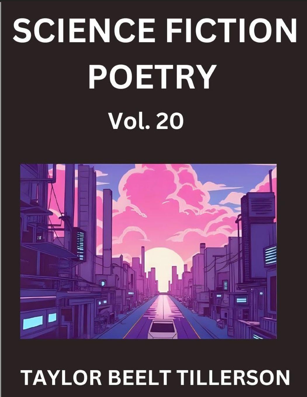 Science Fiction Poetry (Volume 20)- SciFi, Fantasy, and Speculative Poetry, Discover Chronicles of the Sci-fi Stellar Verse, Echoes of the Void, and Nebula Narrative Anthology Contemporary literature Books