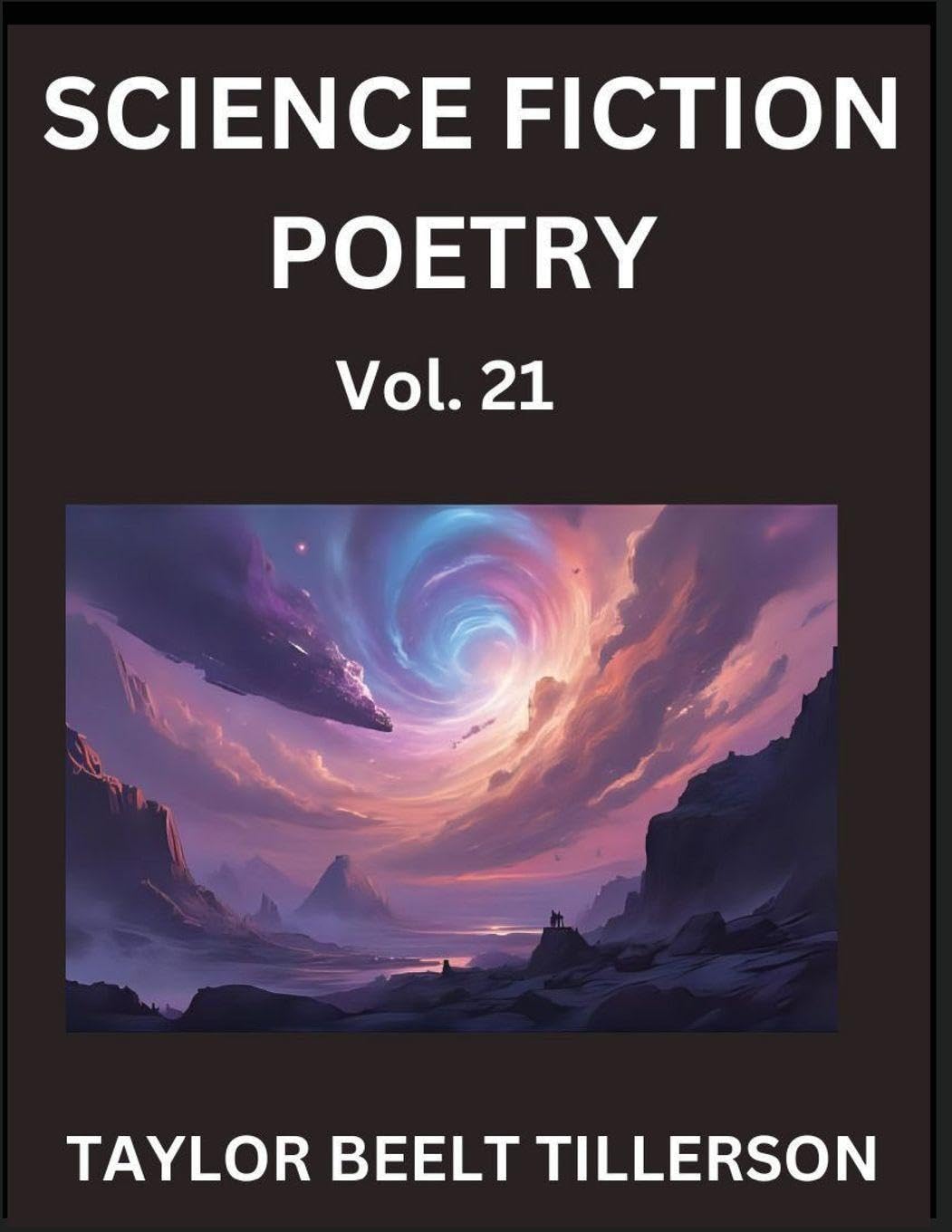 Science Fiction Poetry (Volume 21)- SciFi, Fantasy, and Speculative Poetry, Discover Chronicles of the Sci-fi Stellar Verse, Echoes of the Void, and Nebula Narrative Anthology Contemporary literature Books