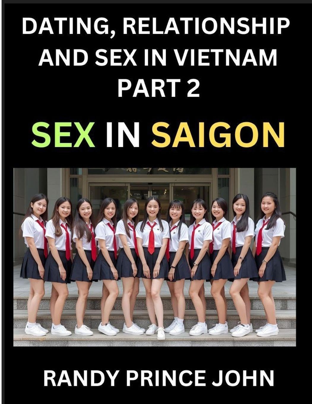 Dating, Relationship and Sex in Vietnam (Part 2)- Sex in Saigon, Unveiling Desire, Taboos, and Modern Intimacy in Ho Chi Minh City, Beyond the Massage Parlor, Sex, Culture, and Health in Contemporary HCMC, SEA's Financial Heart, Intimacy, Identity, and th Foreign Languages ​​& Dictionaries