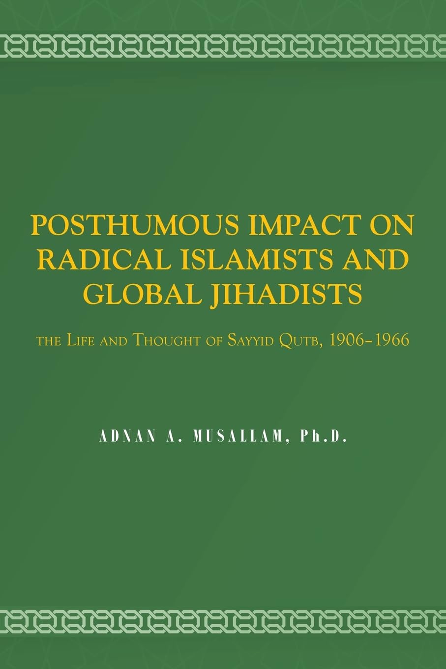 POSTHUMOUS IMPACT ON RADICAL ISLAMISTS AND GLOBAL JIHADISTS Social Sciences