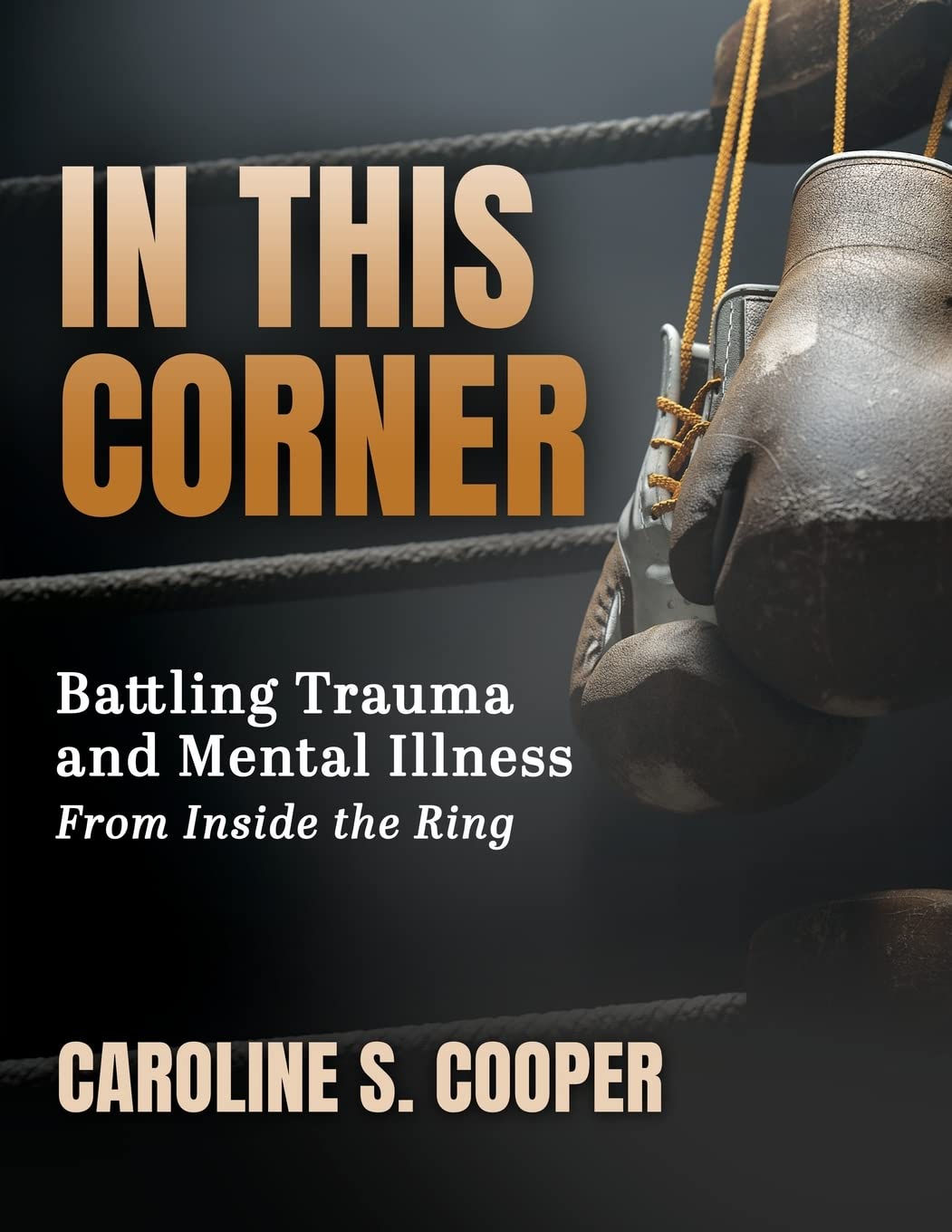 In This Corner: Battling Trauma and Mental Illness from Inside the Ring Health, Nutrition & Fitness