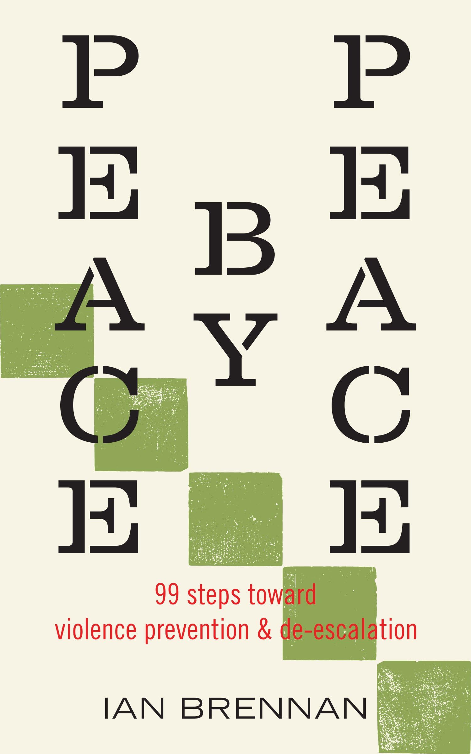 Peace by Peace: 99 Steps Toward Violence Prevention and De-escalation Psychology
