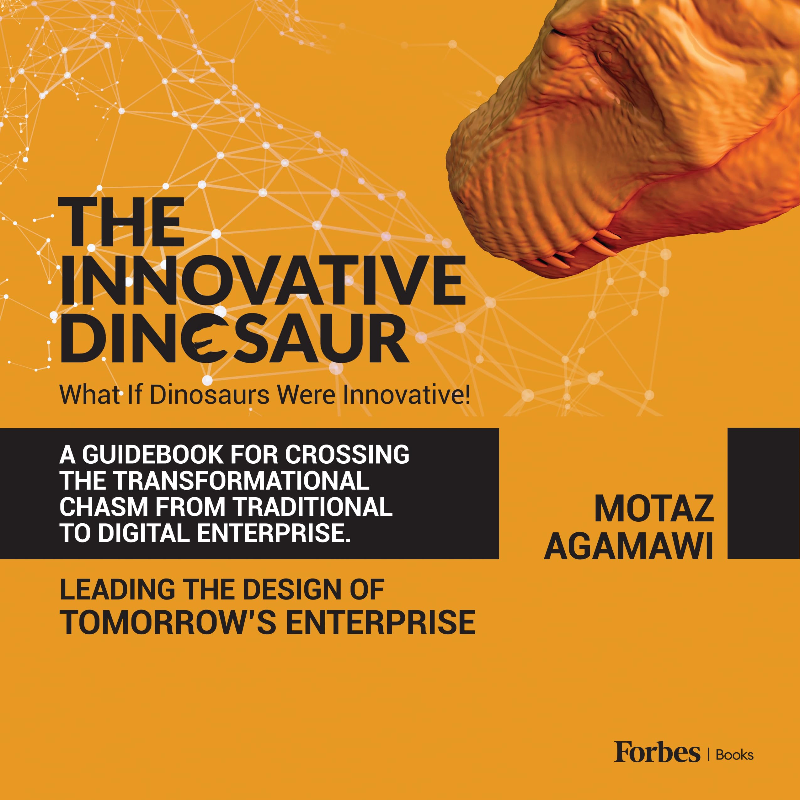 The Innovative Dinosaur: A Guidebook for Crossing the Transformational Chasm from Traditional to Digital Enterprise Law