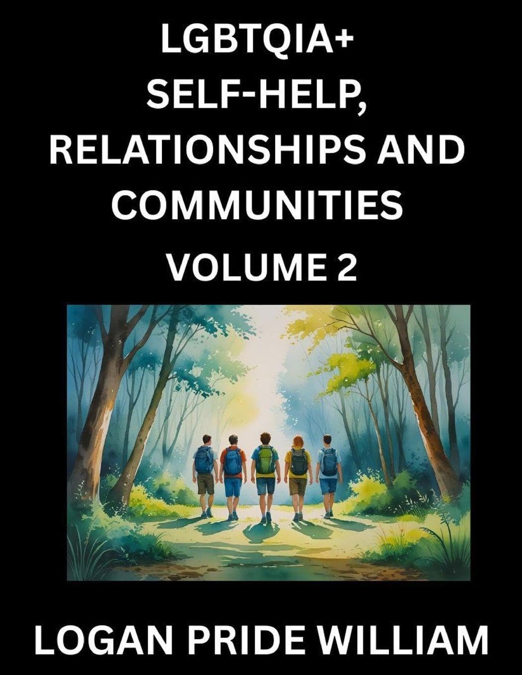 LGBTQIA+ Self-Help, Relationships and Communities (Part 2)- Lesbian, Gay, Bisexual, Love, Romance, Sex, Respect, and Action, A Guide to Supporting LGBTQ Lives, Standing with Rainbow Identity Pride, From Awareness to Advocacy for Queer Equality Rights Social Sciences