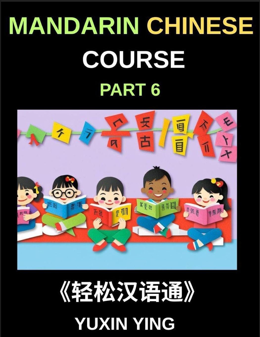 Mandarin Chinese Course (Part 6)- Chinese Unlocked, Self-Paced Learning with Vocabulary, Grammar, Pinyin & Cultural Journeys for HSK Success Contemporary literature