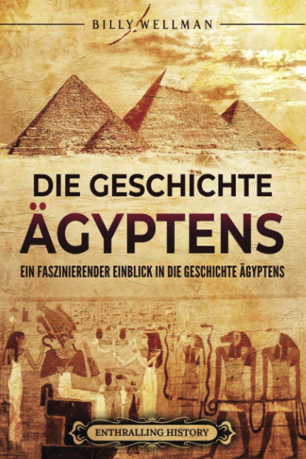 Die Geschichte Ägyptens: Ein faszinierender Einblick in die Geschichte Ägyptens (Ägyptische Mythologie und Geschichte) Social Sciences