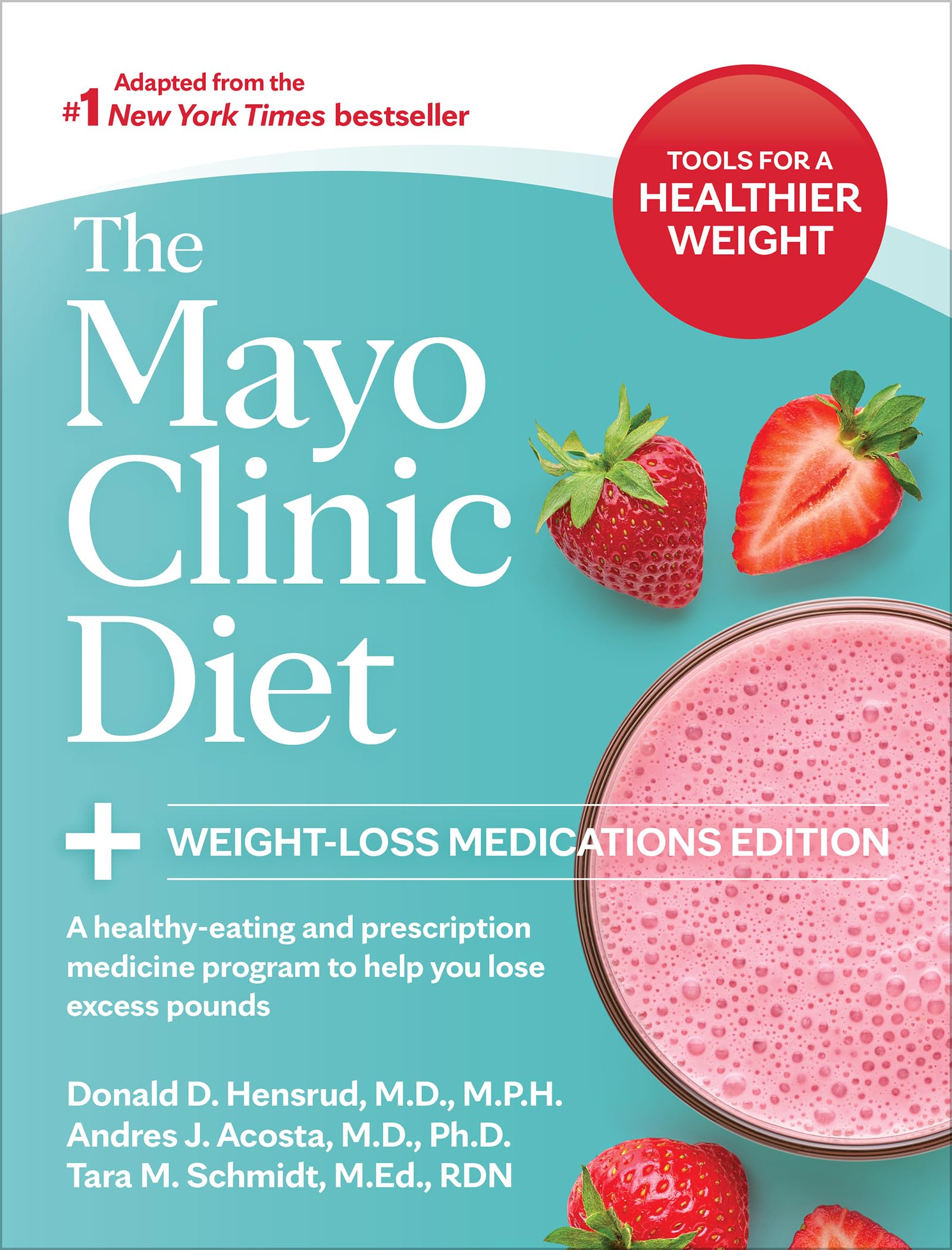 The Mayo Clinic Diet: Weight-Loss Medications Edition: A healthy-eating and prescription medicine program to help you lose excess pounds Medicine