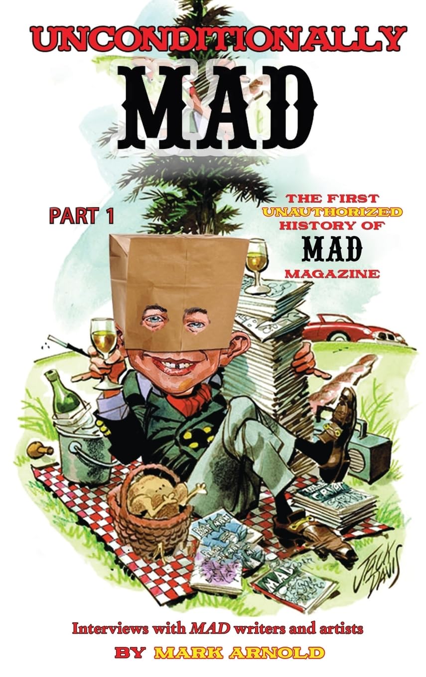 Unconditionally Mad, Part 1 - The First Unauthorized History of Mad Magazine Social Sciences
