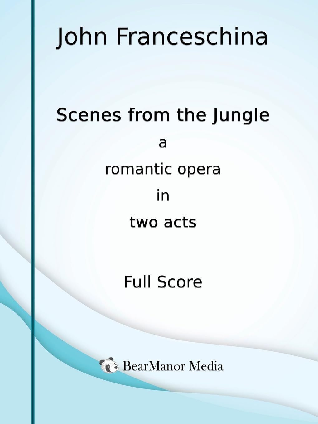 Scenes from the Jungle - A Romantic Opera in Two Acts (Full Score) Sheet Music