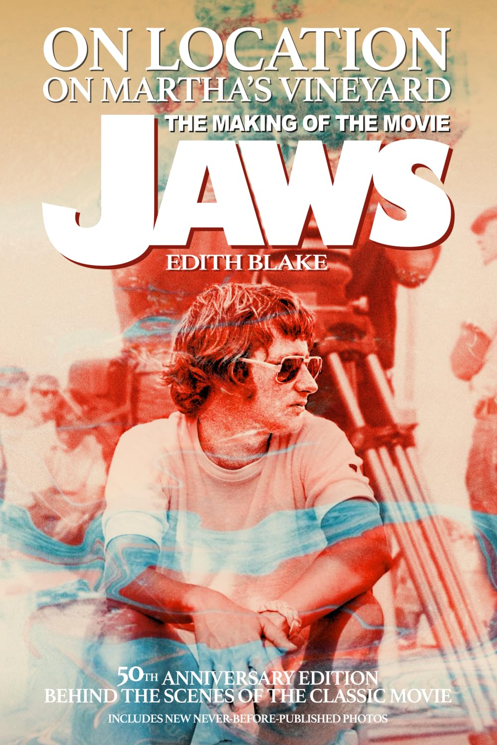 On Location on Martha's Vineyard - The Making of the Movie Jaws - 50th Anniversary Edition Social Sciences