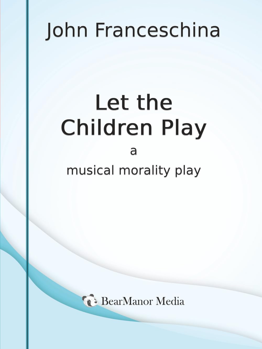Let the Children Play - A Musical Morality Play Sheet Music