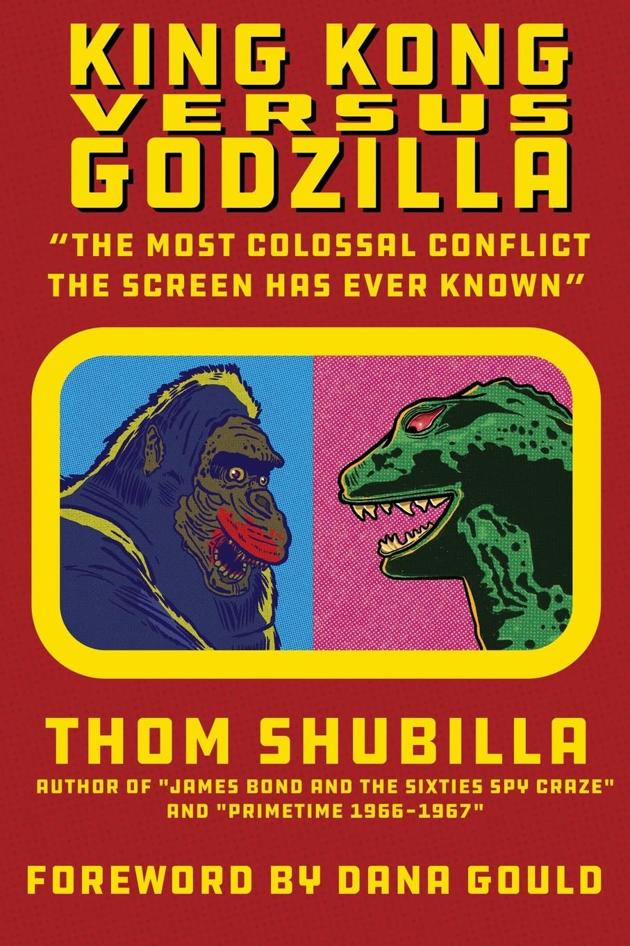 King Kong Versus Godzilla - "The Most Colossal Conflict the Screen Has Ever Known" Social Sciences