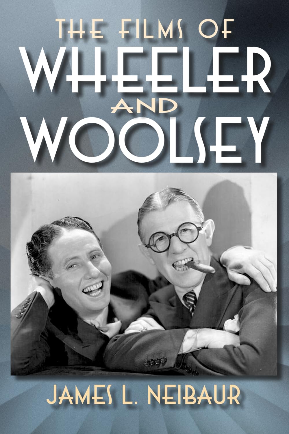 The Films of Wheeler and Woolsey Art & Literature